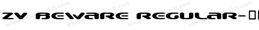 ZV Beware Regular字体转换